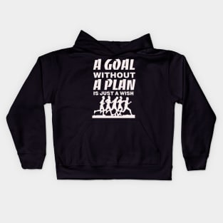 A goal without a plan is just a wish Kids Hoodie
